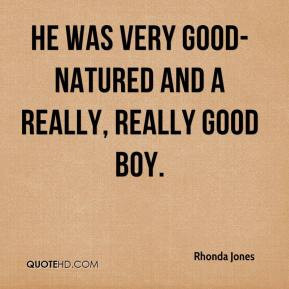 Rhonda Jones - He was very good-natured and a really, really good boy.