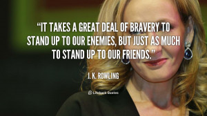 quote-J.-K.-Rowling-it-takes-a-great-deal-of-bravery-106426.png