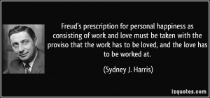 Freud's prescription for personal happiness as consisting of work and ...
