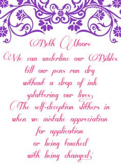 ... slithers in when we mistake appreciation for application. Beth Moore