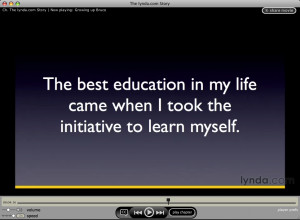 The best education in my life came when I took the initiative to learn ...