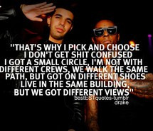 Drake, quote, different views