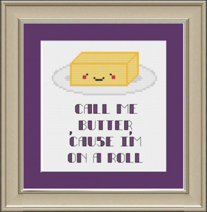 Call me butter 'cause I'm on a roll: funny cross-stitch pattern