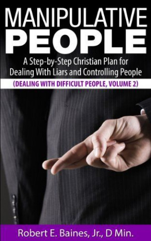 Manipulative People: A Step-by-Step Christian Plan for Dealing With ...