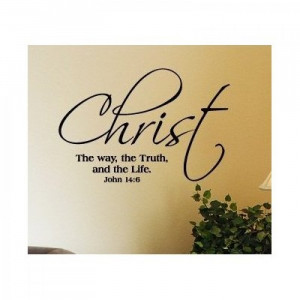 14:6 Christ the way the truth and the life vinyl decal stick quote ...