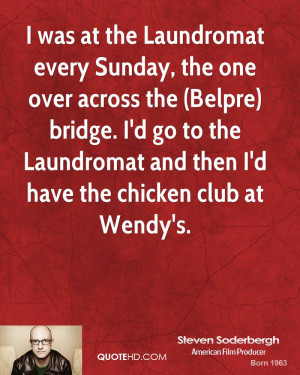 was at the Laundromat every Sunday, the one over across the (Belpre ...