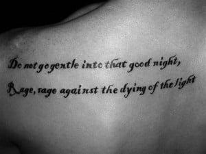 tattoo-quotes-do not go gentle into that goodnight