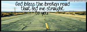bless the broken road Profile Facebook Covers