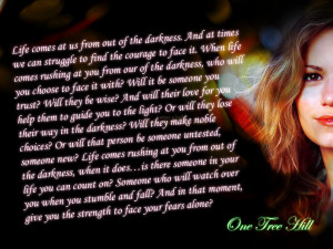 life-comes-at-us-from-out-of-the-darkness-one-tree-hill-quotes-2555808 ...