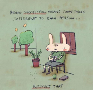 being successful means something different to each person...