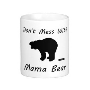 Don't Mess With Mama Bear - Mug