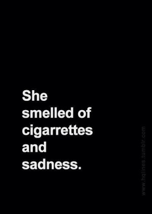 cigarettes, girl, sad, sadness, smell, smoke, text