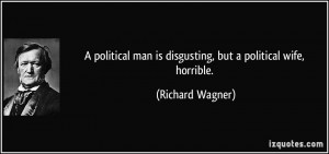 quote-a-political-man-is-disgusting-but-a-political-wife-horrible ...