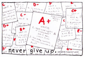 grade, homework, inspiration, love, never give up, quote, school, text