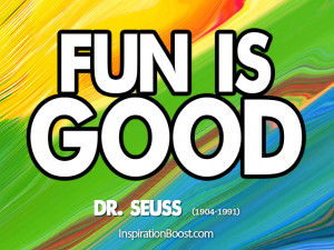 Fun is Good – Dr Seuss