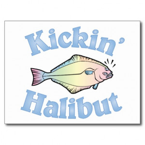 Kickin Halibut ~ Fisherman Fishing Word Play Post Card