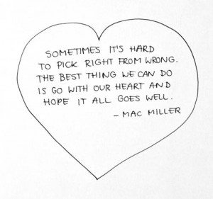 ... Quotes #Right Quotes #Wrong Quotes #Mac Miller #Mac Miller Quotes