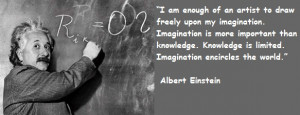 Albert Einstein Quotes Imagination Knowledge Artist World