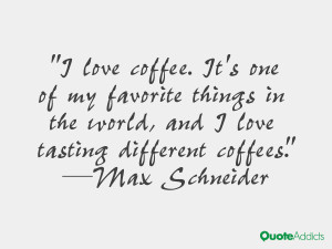 love coffee. It's one of my favorite things in the world, and I love ...