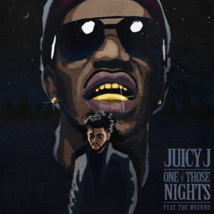 Juicy J – One Of Those Nights Lyrics | Rap Genius