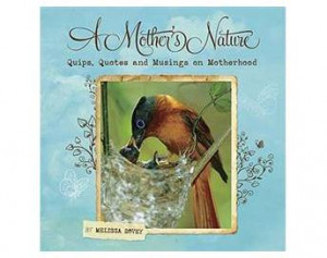 Mother's Nature: Quips, Quotes and Musings on Motherhood - Book