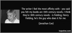 The writer I feel the most affinity with - you said you felt my books ...