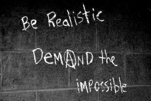 Be realistic demand the impossible