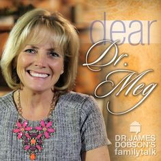 Meg Meeker, MD to answer! View all responses on her blog Dear Dr. Meg ...