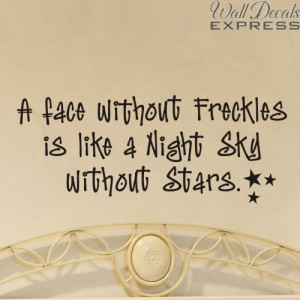 face without freckles is like a night sky without stars