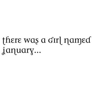 Girl Named January - January Poems, Quotes, Sayings, Text Titles