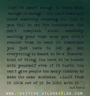 ... hurts.... LEARN from it. GROW out of it. Be DONE with it. — Rob Hill