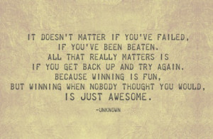 ... matter if you ve failed if you ve been beaten all that really matters