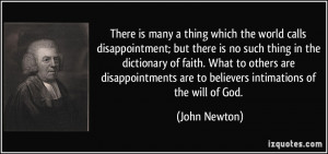 ... are to believers intimations of the will of God. - John Newton