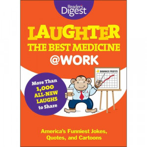 ... Best Medicine at Work: America's Funniest Jokes, Quotes, and Cartoons
