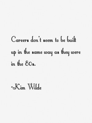 Kim Wilde Quotes amp Sayings