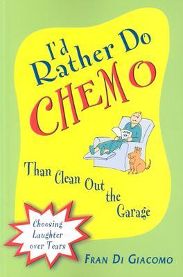 Rather Do Chemo Than Clean Out the Garage: Choosing Laughter Over ...