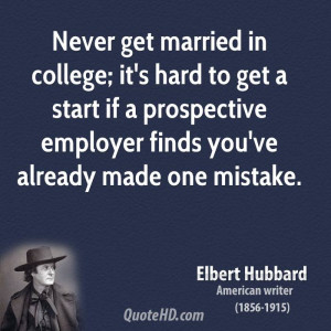 Never get married in college; it's hard to get a start if a ...