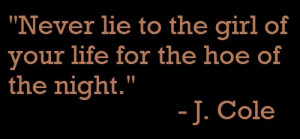 Motivational Quotes the girl of your life for the hoe of the night