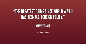 The greatest crime since World War II has been U.S. foreign policy ...