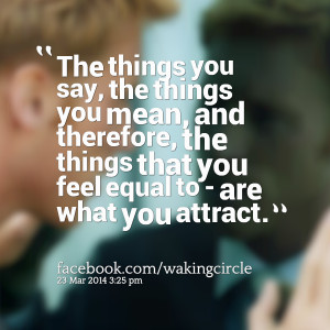 Quotes Picture: the things you say, the things you mean, and therefore ...