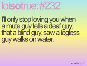 ... url http www quotes99 com ill only stop loving you when a mute guy