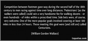 ... goal were (and still are) called Centurions. - William Gordon Wallace