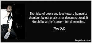 ... . It should be a chief concern for all mankind. - Mos Def