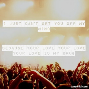 ... my mind because your love your love your love is my drug. #Kesha #