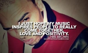 Man quotes and chris brown sayings positive music