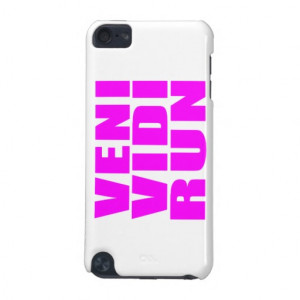 Funny Girl Running Quotes : Veni Vidi Run iPod Touch (5th Generation ...