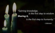 Gaining Knowledge Is The First Step To Wisdom Sharing It Is The First ...