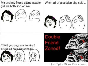 Double Friend Zoned...