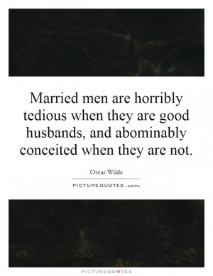 Oscar Wilde Quotes Husband Quotes Married Quotes