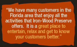 Iron-Wood Preserve Testimonial | “It is a great place to entertain ...